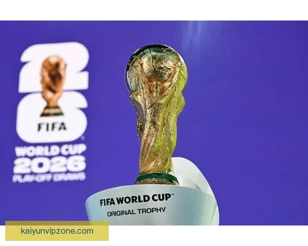 2026世界杯晋级球队全面解析与夺冠热门前瞻分析